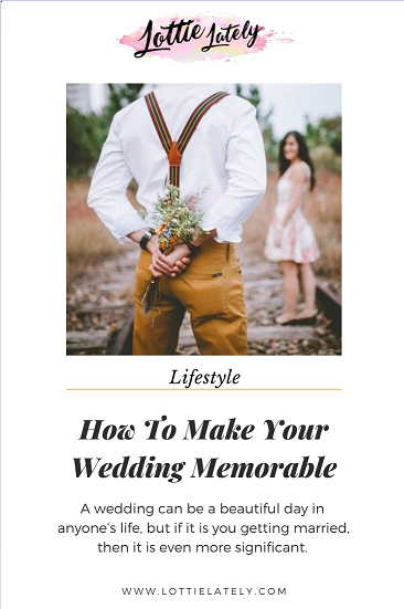 How to make your wedding memorable