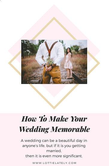 Make your wedding memorable