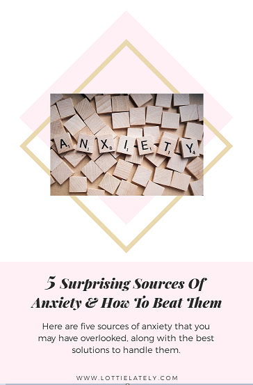 5 surprising sources of anxiety
