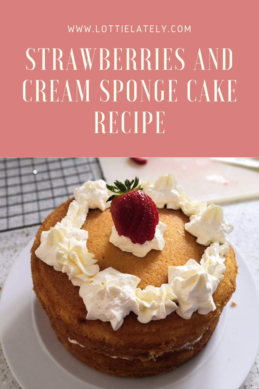 Strawberries and Cream Sponge Cake Recipe