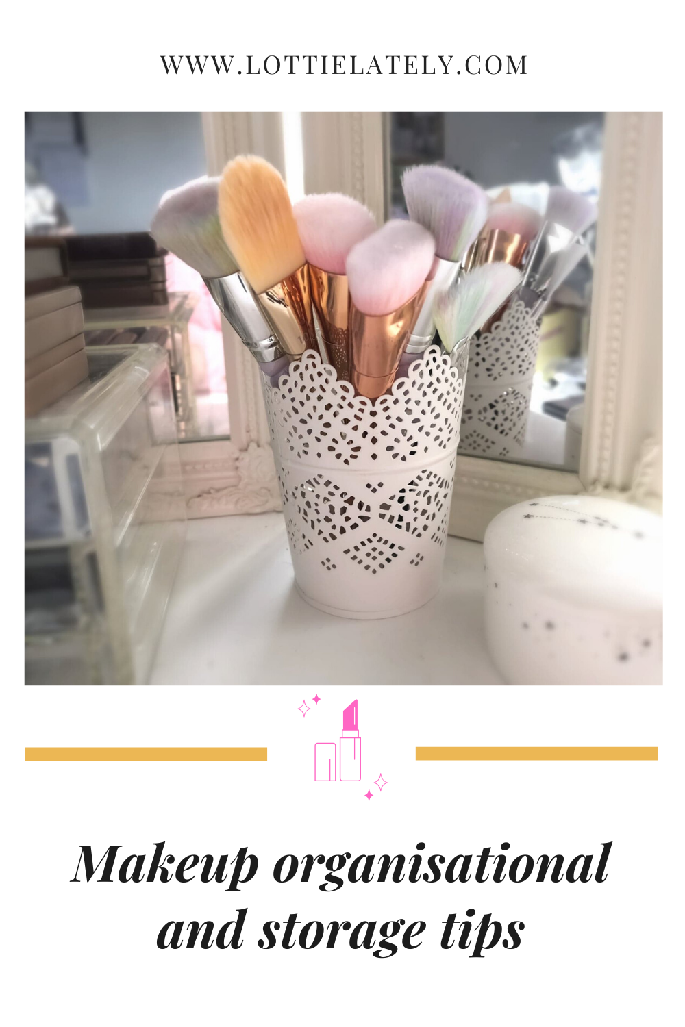 Makeup organisational and storage tips